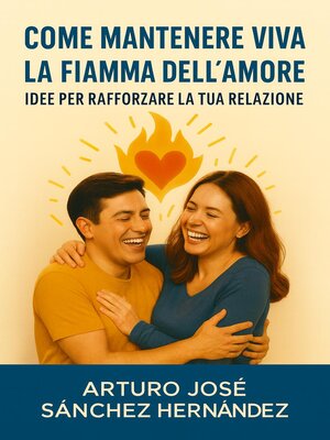 cover image of Come mantenere viva la fiamma dell'amore